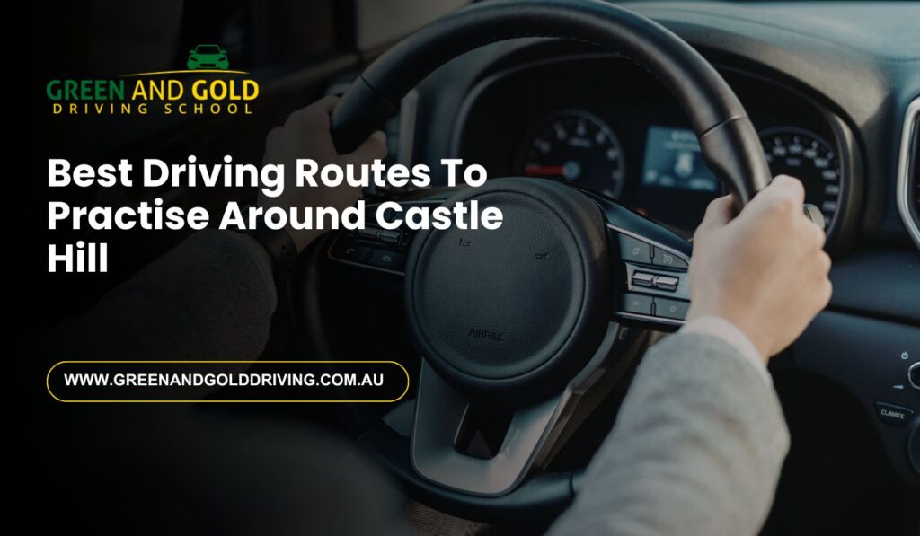 Best Driving Routes To Practise Around Castle Hill